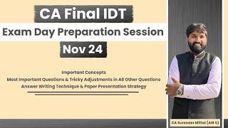 IDT Exam Day Preparation Session Nov 24 | Important Concepts & Questions | CA Surender Mittal AIR 5