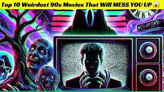 Top 10 Weirdest 90s Movies That Will MESS YOU UP 