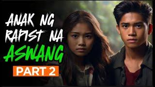 ANAK NG RAPIST NA ASWANG  | STORY 2  | Aswang Horror Story | Tagalog Horror Story