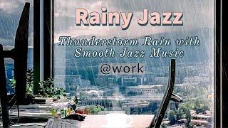 Wake Up to Rainy Day Jazz Music to Start Your Day - Thunderstorm Rain