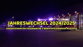 [NEUES INTRO & OUTRO]   EINSATZFAHRTEN JAHRESWECHSEL 2024/2025 BF ROSTOCK FEUERWACHE 3