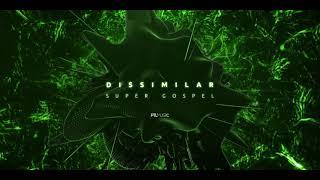 Dissimilar - Super Gospel [PTL Music 2021]