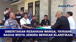 DIBERITAKAN RESAHKAN WARGA, YAYASAN BAGUS WIDYA JENDRA BERIKAN KLARIFIKASI || BERANDA NUSANTARA