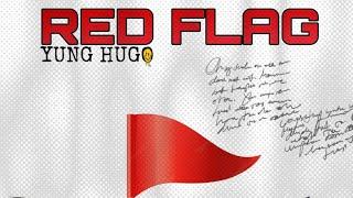 RED FLAG _YUNG HUGO //                  ( EDIT BY J!MMY )