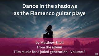 1. Dance in the shadows as the Flamenco guitar plays - 4K Music Video