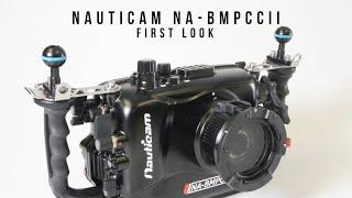 First Look  Nauticam NA BMPCCII Underwater Housing and Blackmagic Pocket Cinema Camera 4K