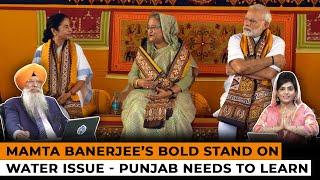 Mamta Banerjee’s Bold Stand on Water Issue - Punjab Needs to Learn : Dr. A Singh SOS 0/24/24 P.4