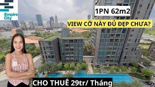 VIEW ĐẸP: CĂN HỘ 1PN LỚN NHẤT THỦ THIÊM TẠI EMPIRE CITY CHO THUÊ 29TR/ THÁNG, BÁN TỪ 9TỶ