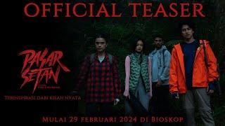 OFFICIAL TEASER PASAR SETAN - 29 FEBRUARI 2024 DI BIOSKOP