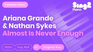 Ariana Grande, Nathan Sykes - Almost Is Never Enough (Piano Karaoke)