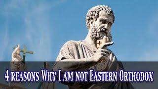 4 Reasons Why I am not Eastern Orthodox