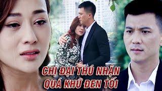 Chị đại thành thật về QUÁ KHỨ ĐEN TỐI với anh người yêu trước NGÀY CƯỚI | Lựa chọn số phận