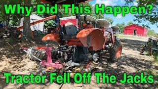 Don't Let This Happen To You! Tractor Fell Off The Jacks #377