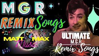 SUPER HIT MGR SONGS REMIX | MGR OLD SONGS REMIX VERSION | MATT MAX MUSIC | MGR  OLD HIT SONGS |