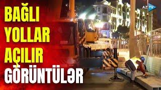 Bakıda bağlanmış yollar açılır: prosesdən GÖRÜNTÜLƏR