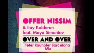 Offer Nissim & Itay Kalderon Feat. Maya Simantov - Over & Over (Peter Rauhofer Barcelona Mix)