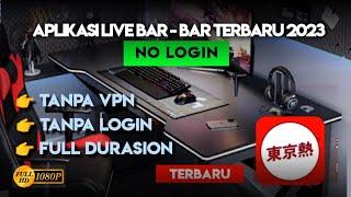 TERB4RU" Aplikasi Live Streaming Bar - bar Terbaru 2023,Unlock Room Tanpa Login