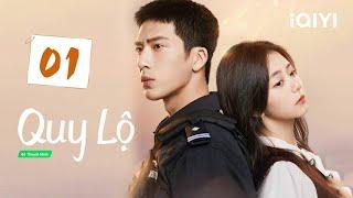 QUY LỘ - Tập 01 | Siêu Phẩm Phim Ngôn Tình Trung Quốc Cực Hot | iQIYI Phim Thuyết Minh