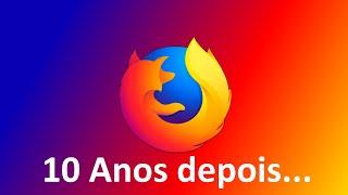 Voltei a usar o FIREFOX depois de 10 ANOS