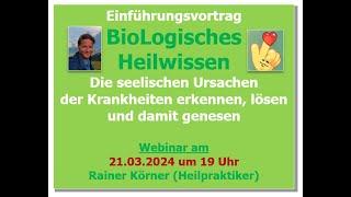 21.03.2024 - Einführungsvortrag BioLogisches Heilwissen (Ankündigung) mit Rainer Körner