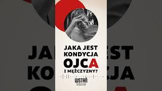"Ojciec i mężczyzna" ks. Piotr Pawlukiewicz [WSTAŃ]