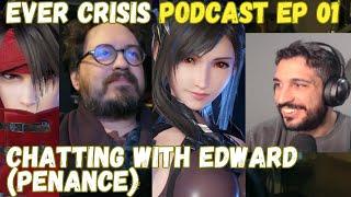 Ever Crisis Podcast 01: Chatting with Edward from Monarchs | FFVII