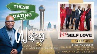 Dear Future Wifey S4, E413 - Self Love (Live Audience at the Self Love Soirée)