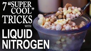 7 "Super Cool" Demonstrations with Liquid Nitrogen