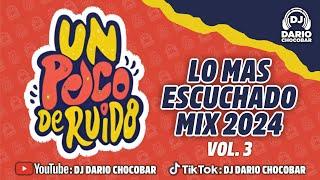 UN POCO DE RUIDO VOL 3 | LO MÁS ESCUCHADO MIX 2024 | Dj Darío Chocobar™ 