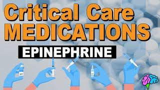 Epinephrine - Critical Care Medications