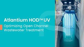 Atlantium HOD™ UV - Simply Performing in Open Channel Wastewater Treatment