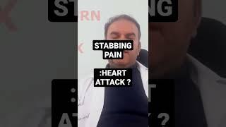 STABBING PAIN IN CHEST : IS IT HEART ATTACK ?