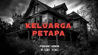 Keluarga petapa | Cerita horor by Scary Things