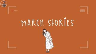 [Playlist] March stories ~ March vibes songs to relax your mind