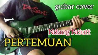 PERTEMUAN _ H RHOMA IRAMA ft NOER HALIMAH ( Guitar Cover ) #guitarcover#dangdut#gitarisfrustration