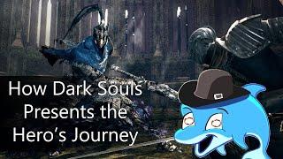 (Reupload) Souls Porpoise: How Dark Souls Presents the Hero's Journey