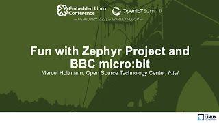 Fun with Zephyr Project and BBC micro:bit - Marcel Holtmann, Open Source Technology Center, Intel