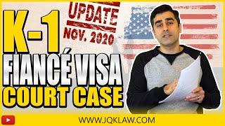 K-1 Fiancé Visa Court Case UPDATE (Nov. 2020)