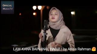 LAW KANA BAINANAL HABIB - by Anisa Rahman 