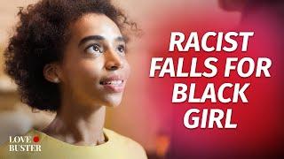 Racist Falls For Black Girl | @LoveBuster_
