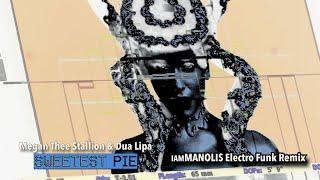 Megan Thee Stallion & Dua Lipa - Sweetest Pie (iamMANOLIS Electro Funk Remix)