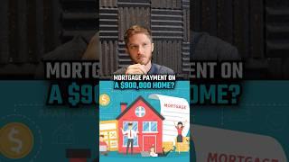 Mortgage Payment on a $900,000 Home…(Revealed) #mortgagetips #realestatetips #homebuyers