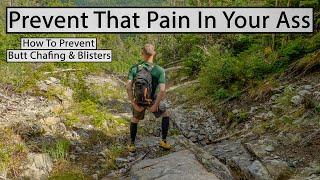 How To Prevent Blisters & Butt Chafing While Hiking & Backpacking