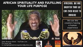 African Spirituality, Understanding and Fulfilling Your Purpose