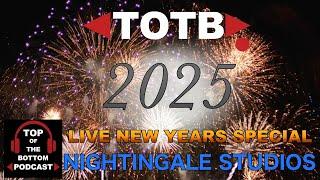 Live New Years Special at Nightingale Studios! (ft. Royalush) | Top Of The Bottom Podcast Episode 26