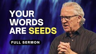 The Power of Your Words: What You Say Will Be Your Next Meal - Bill Johnson Sermon | Bethel Church