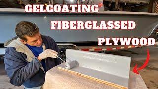Gelcoating Fiberglassed Plywood DIY! (Like a Pro)
