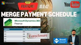 Merge Payment Schedule in Microsoft Dynamics 365 Finance and Operations