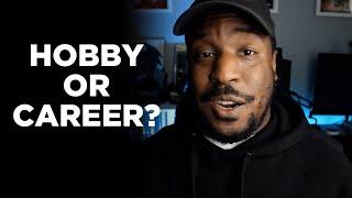 Should Your MUSIC CAREER Just Be A HOBBY?? | Hobby vs. Career