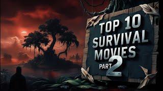 Top 10 Visually Stunning Survival Movies | Part 2